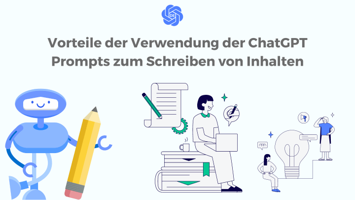 Vorteile der Verwendung der ChatGPT Prompts zum Schreiben von Inhalten