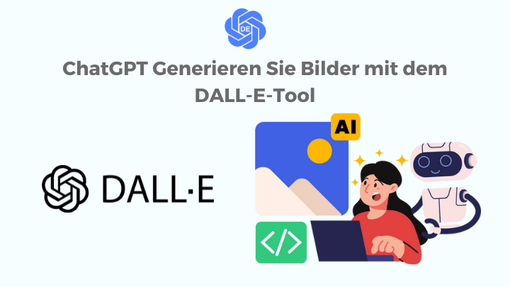 ChatGPT Generieren Sie Bilder mit dem DALL-E-Tool