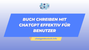 Buch Chreiben mit ChatGPT effektiv für Benutzer