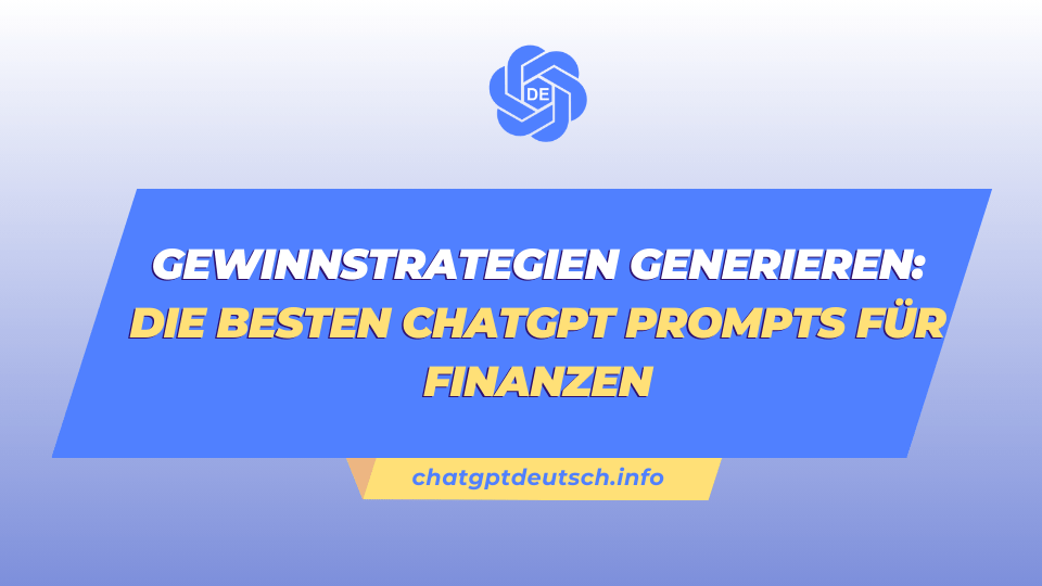 Die besten ChatGPT Prompts für Finanzen