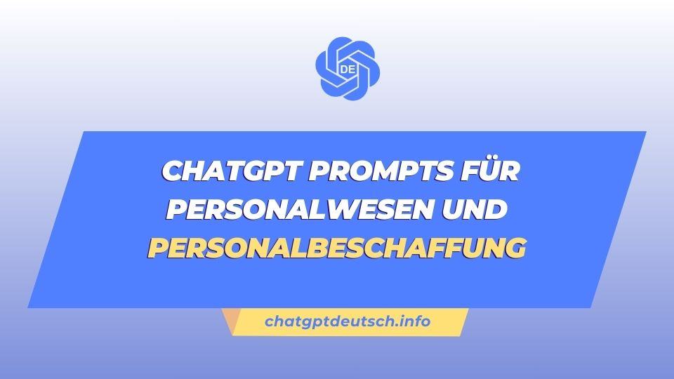 ChatGPT Prompts für Personalwesen und Personalbeschaffung