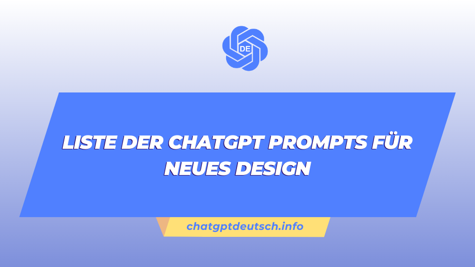 Liste der ChatGPT Prompts für Design neues