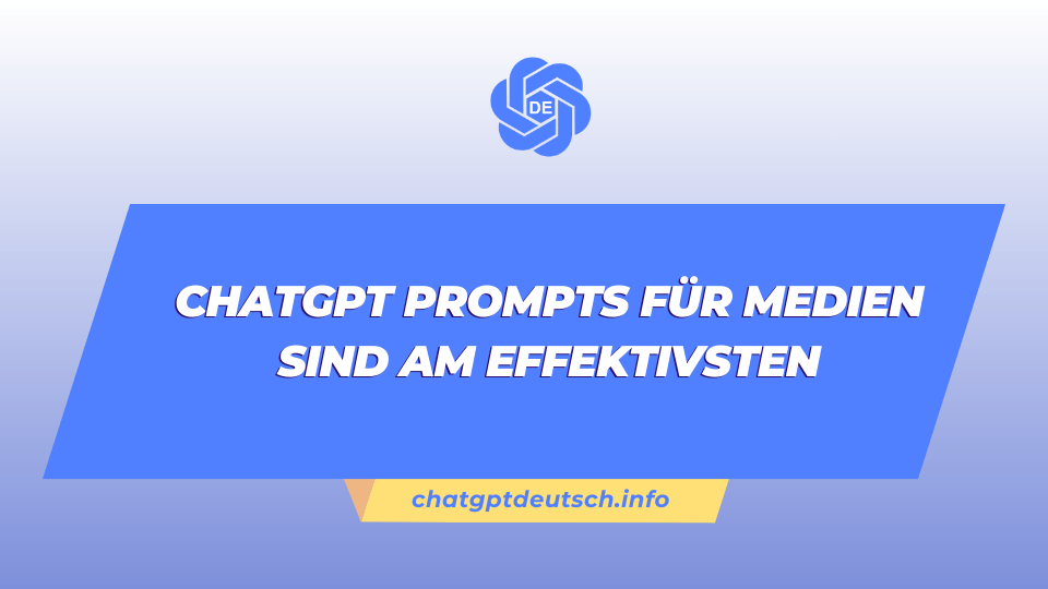 ChatGPT Prompts  für Medien