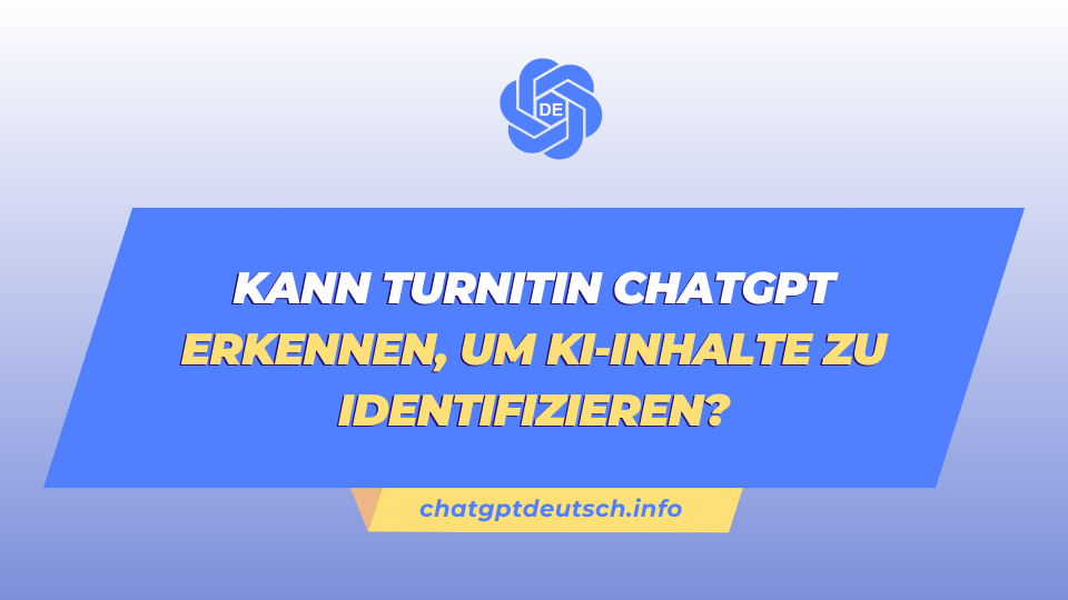 Kann Turnitin ChatGPT erkennen