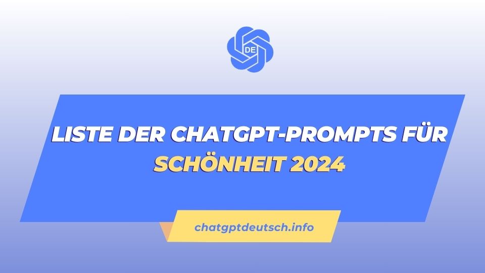 Liste der ChatGPT-Prompts für Schönheit 2024