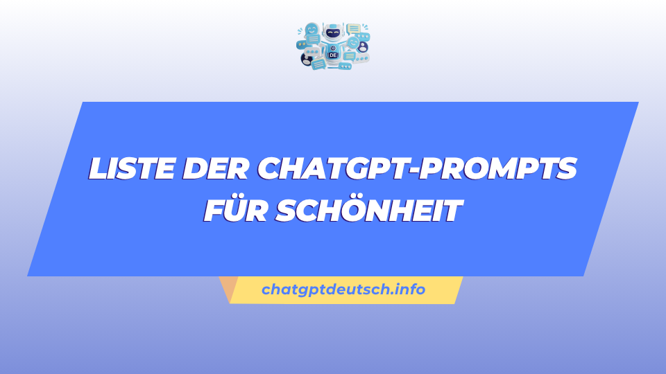 Liste der ChatGPT-Prompts für Schönheit