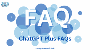 ChatGPT Plus FAQs