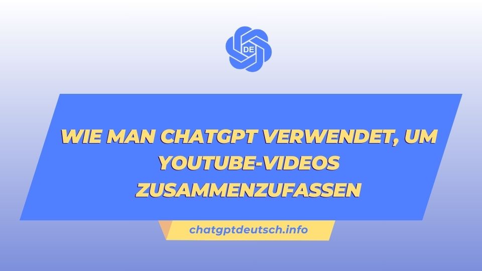 ChatGPT Youtube-Videos zusammenfassen