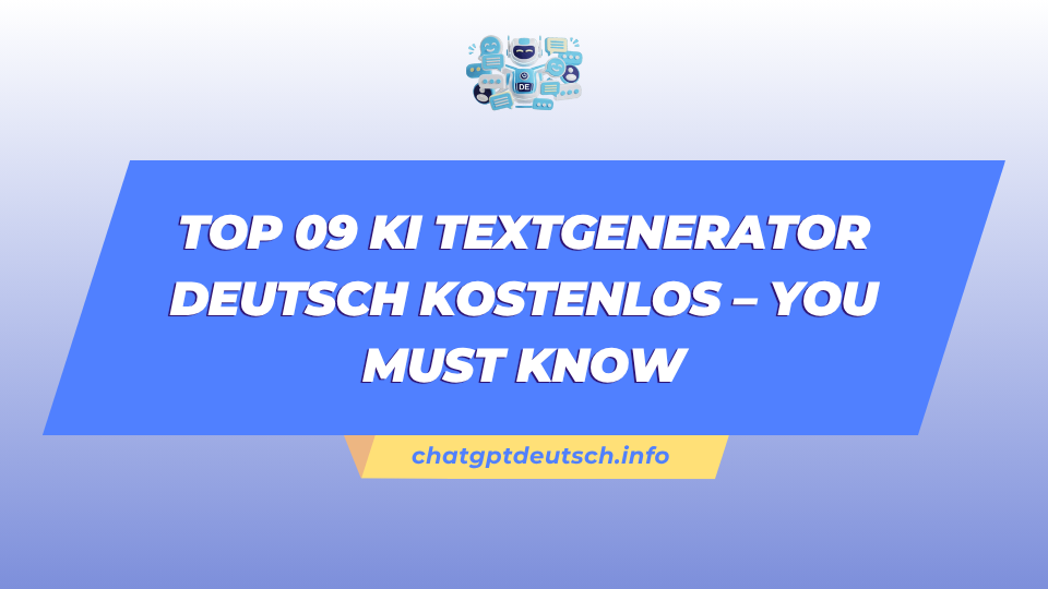 Top 09 KI Textgenerator Deutsch kostenlos – you must know