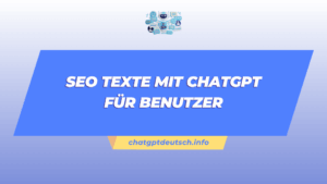 SEO Texte Mit Chatgpt Für Benutzer