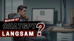 ChatGPT langsam
