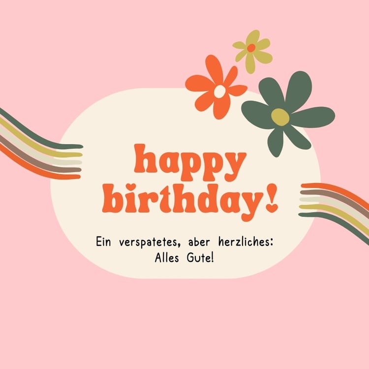 nachträgliche geburtstagswünsche