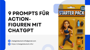 9 Prompts für Action-Figuren mit ChatGPT