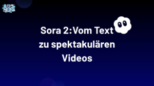 Sora 2 Vom Text zu spektakulären Videos