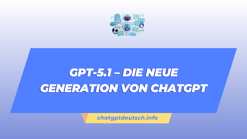 GPT‑5.1 – Die neue Generation von ChatGPT